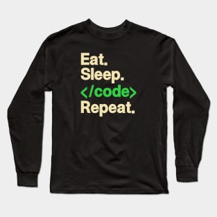 Eat. Sleep. Code. Repeat. Long Sleeve T-Shirt